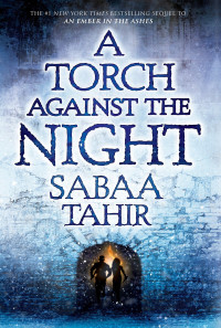 Sabaa Tahir — A Torch Against the Night