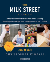 Christopher Kimball — The Milk Street Cookbook 2017 — 2021