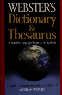 Merriam-Webster — Webster's Dictionary & Thesaurus: A Complete Language Resource for Students