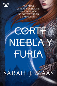 Sarah J. Maas — Una corte de niebla y furia