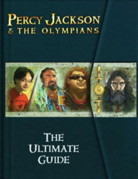 Rick Riordan. — The Percy Jackson and the Olympians: Ultimate Guide.