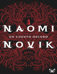 Naomi Novik — Un cuento oscuro