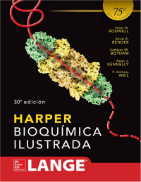 Rodwell, Victor W.; Bender, David A.; Botham, Kathleen M. — Harper: bioquímica ilustrada (30a. ed.)