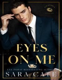 Sara Cate — Eyes on Me (Salacious Players' Club Book 2)