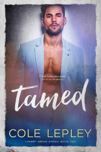 Cole Lepley — Tamed (Cherry Grove Book 2)