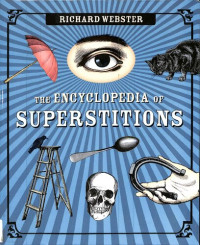 Richard Webster — The Encyclopedia of Superstitions