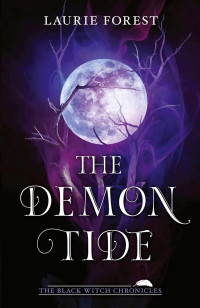 Laurie Forest — The Black Witch Chronicles 04: The Demon Tide