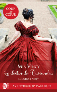 Mia Vincy — Longhope Abbey T3 - Le destin de Cassandra