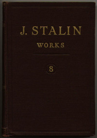 J. V. Stalin — J. Stalin — Works, Vol. 8