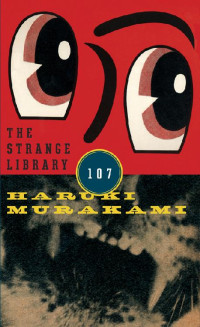 Haruki Murakami — The Strange Library