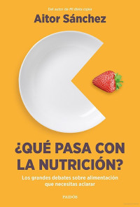 Aitor Sánchez García — ¿Qué pasa con la nutrición?