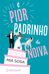 Mia Sosa — O pior padrinho da noiva