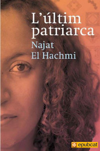 Najat El Hachmi [El Hachmi, Najat] — L'últim patriarca