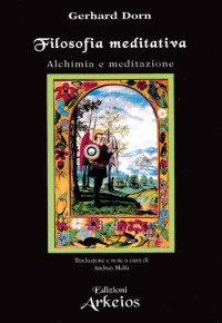 Gerhard Dorn — Filosofia meditativa. Alchimia e meditazione
