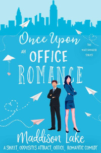 Maddison Lake — Once Upon An Office Romance