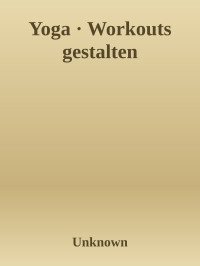 Unknown — Yoga · Workouts gestalten