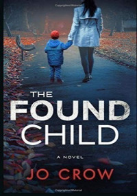 Jo Crow — The Found Child
