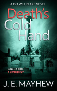 J.E. Mayhew [Mayhew, J.E.] — Death's Cold Hand (Blake 6)