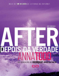 Anna Todd [Todd, Anna] — After - Depois da verdade