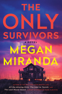 Megan Miranda — The Only Survivors