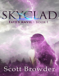 Scott Browder — Skyclad (Fate's Anvil Book 1)