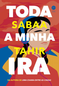 Sabaa Tahir — Toda a minha ira