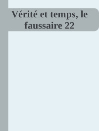Inconnu(e) — Vérité et temps, le faussaire 22