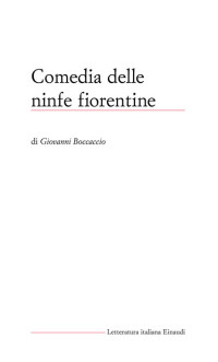 Giovanni Boccaccio [Boccaccio, Giovanni] — Comedia delle ninfe fiorentine