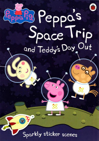 Neville Astley [Astley, Neville] — Peppa's Space Trip and Teddy's Day Out