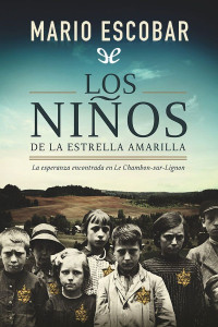 Mario Escobar — Los niños de la estrella amarilla