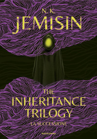 N.K. Jemisin — The Inheritance Trilogy. La successione