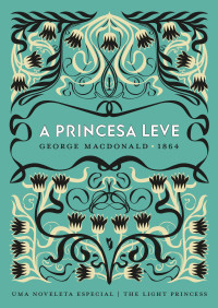George MacDonald [MacDonald, George] — A Princesa Leve