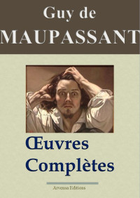 Guy de Maupassant — Oeuvres complètes