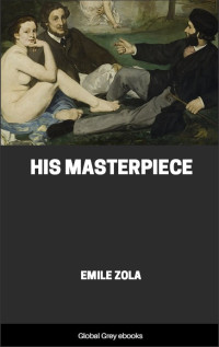 Emile Zola — His Masterpiece