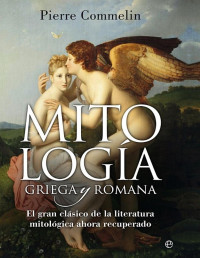 Pierre Commelin — MITOLOGÍA GRIEGA Y ROMANA