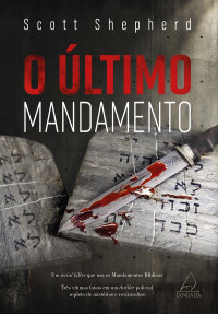 Scott Shepherd — O último mandamento (Austin Grant #1)