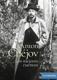 Antón Chéjov — Los mejores cuentos
