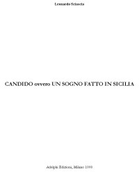 Sciascia Leonardo — Candido ovvero Un sogno fatto in Sicilia