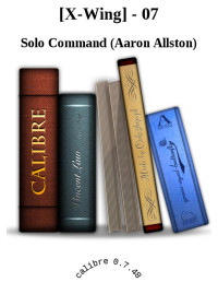 Solo Command (Aaron Allston) — [X-Wing] - 07