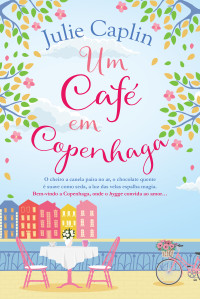Julie Caplin & Julie Caplin — Um Café em Copenhaga