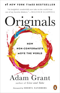Adam Grant — Originals: How Non-Conformists Move the World
