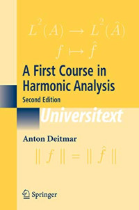 Deitmar, Anton — A First Course in Harmonic Analysis