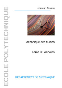 Laurent Jacquin — Mécanique des fluides Tome 3 : Annales