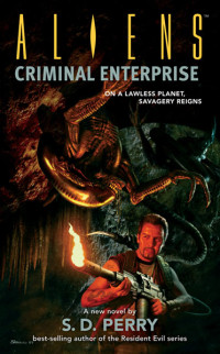 S. D. Perry — Criminal Enterprise (Aliens)