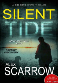 Alex Scarrow — Silent Tide ( DCI Boyd #1 )