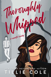 Cole, Tillie — Thoroughly Whipped