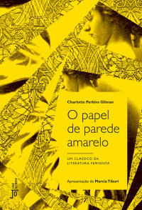 Charlotte Perkins Gilman — O papel de parede amarelo