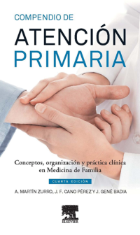 Amando Martín Zurro; Juan Francisco Cano Pérez; Joan Gené Badia — Compendio de Atención Primaria: Conceptos, organización y práctica clínica en Medicina de Familia