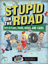 Leland Gregory — Stupid on the Road