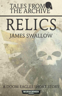 James Swallow [Swallow, James] — Relics